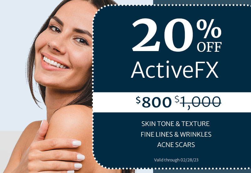 Only in February. 20% off ActiveFX Laser Skin Resurfacing
