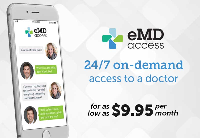 eMD access for 24/7 on-demand access to a doctor