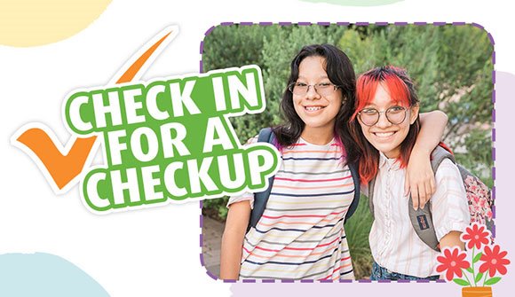 Image featuring a two teenagers posing side-by-side with backpacks on and the words 'Check in of a Checkup', representing Well-Child Checks and Sports Physicals at ARC